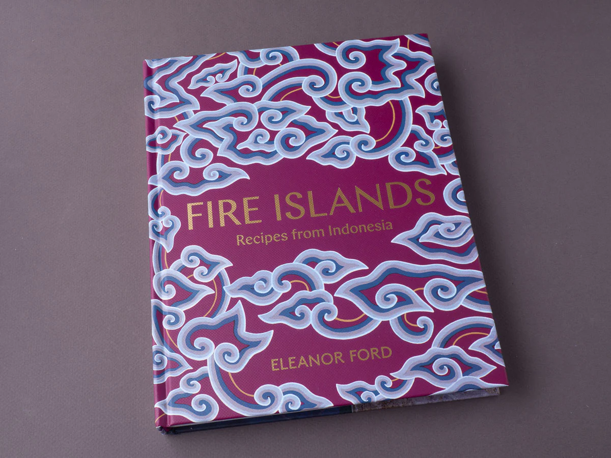 Fire Islands: Recipes from Indonesia
