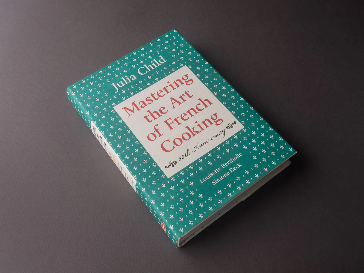 Mastering the Art of French Cooking: Volume 1